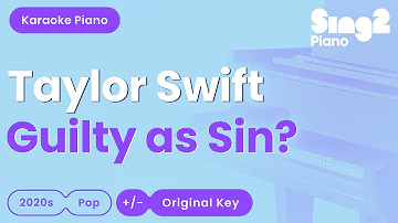 Taylor Swift - Guilty as Sin? (Piano Karaoke)