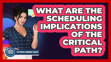 What Are The Scheduling Implications Of The Critical Path?