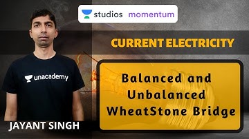 Balanced and Unbalanced WheatStone Bridge | Current Electricity | IIT-JEE | Jayant Singh