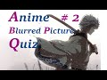 Anime Blurred Picture Quiz - 30 Anime