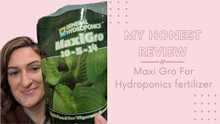 My review of the Maxi Gro For Hydroponics fertilizer!
