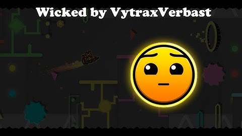 Wicked by VytraxVerbast - Geometry Dash 2.11