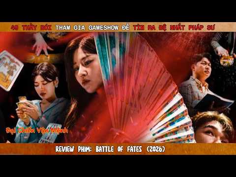 [Review Phim] Đại Chiến Vận Mệnh (2026) | 49 THẦY BÓI THAM GIA GAMESHOW ĐỂ TÌM RA ĐỆ NHẤT PHÁP SƯ