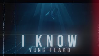 I Know - Yung Flako