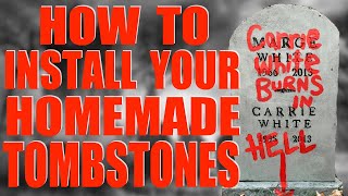 QUICK TIPS: HOW TO INSTALL YOUR DIY TOMBSTONE