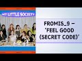 FROMIS 9 프로미스나인 Feel Good Secret Code Lyrics FROMIS 9 프로미스나인 Feel Good Secret Code Lyrics