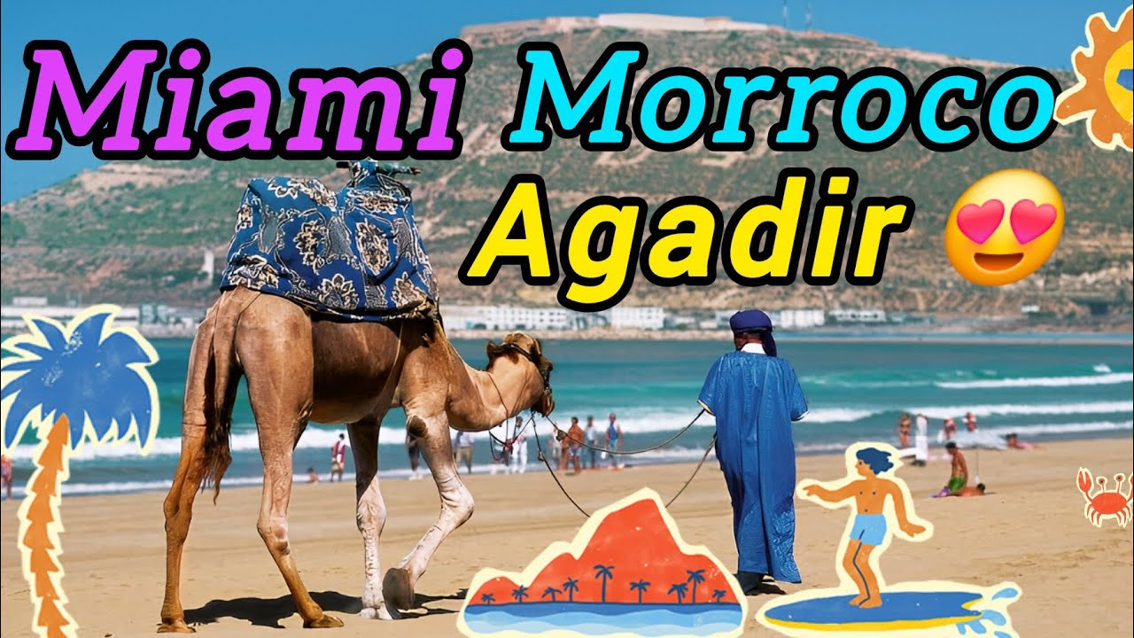 ميامي المغرب – أكادير 🌞 🌊🎥 | 4K  