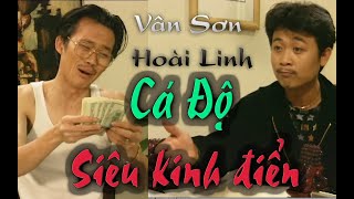 VAN SON 😊 Hài Kịch | CÁ ĐỘ | Vân Sơn - Hoài Linh - Yến Mai - Thuý Hương.