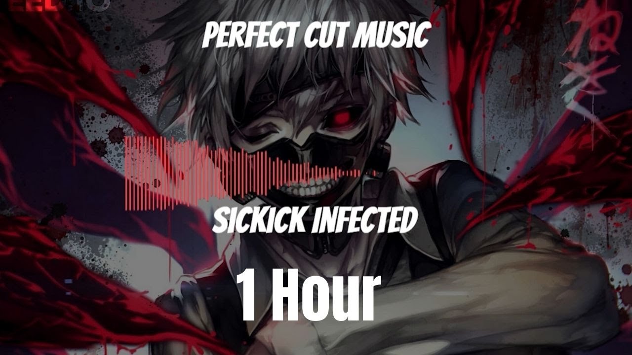 Sickick Infected | 1 Hour Loop | Perfect Cut