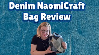 Review Of My Denim NaomiCrafted Bag!  What Fits And Answering Your Questions