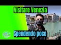 Visitare Venezia in due giorni (senza spendere troppo)