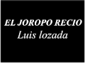 EL CUBIRO LUIS LOZADA  - EL JOROPO RECIO