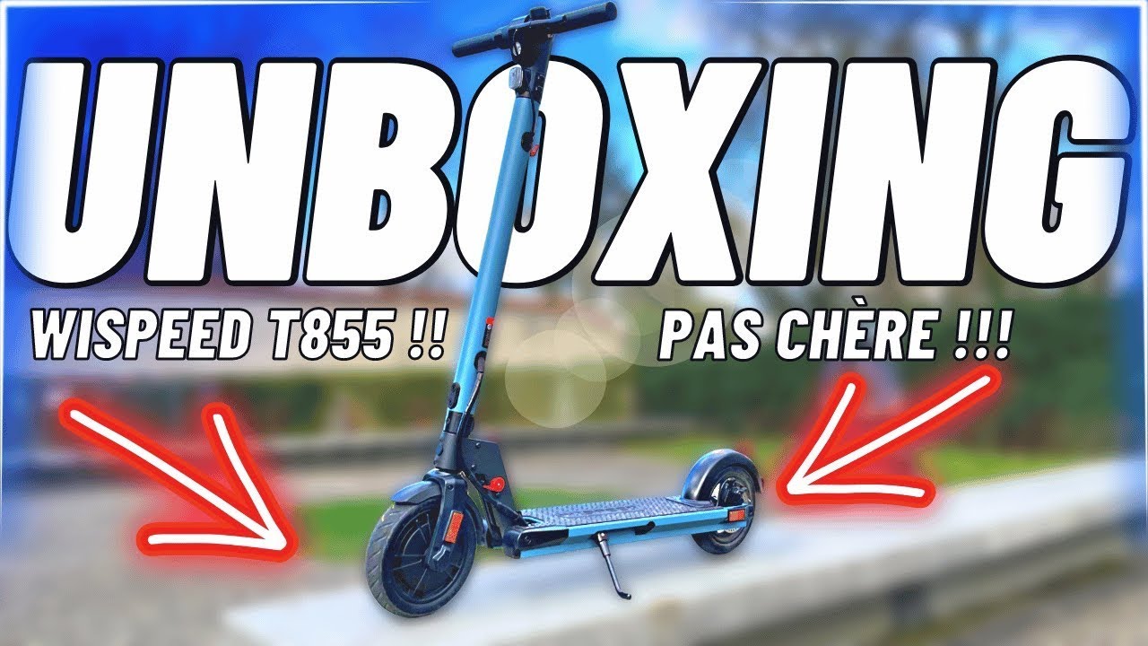 UNBOXING WISPEED T855 !! MEILLEURE TROTTINETTE ÉLECTRIQUE ABORDABLE !!  UNBOXING ET PRÉSENTATION !! 