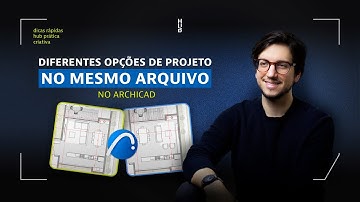 Diferentes opções de projeto no mesmo arquivo no Archicad | Hub Prática Criativa