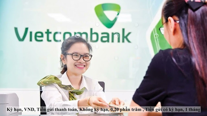 Lãi suất huy động là gì ngân hàng vietcombank năm 2024