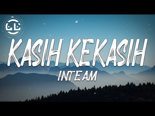 Inteam - Kasih Kekasih (Lyrics) class=