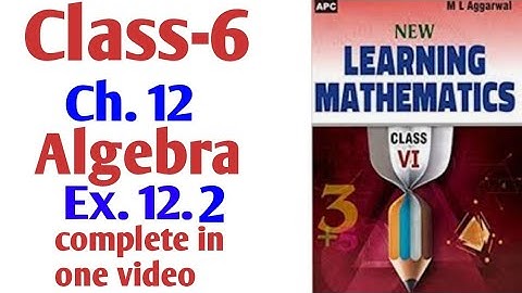 M L Aggarwal Class -6 chapter -12 algebra exercise 12.2 complete in one video