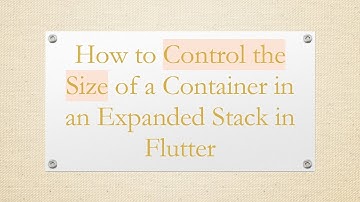 How to Control the Size of a Container in an Expanded Stack in Flutter