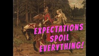 Expectations Spoil Everything!