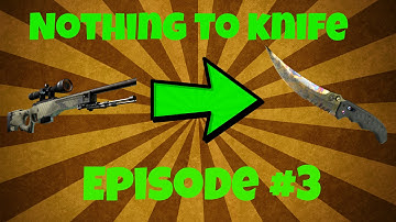 CS:GO From Nothing To Knife Ep.3