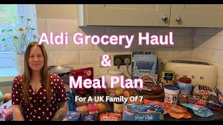 A Rather Large Aldi Grocery Haul For A UK Family | Includes Meal Plan
