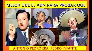 VIDEO MEJOR QUE EL ADN DEMUESTRA QUE  &quot; ANTONIO PEDRO SI ERA PEDRO INFANTE &quot;