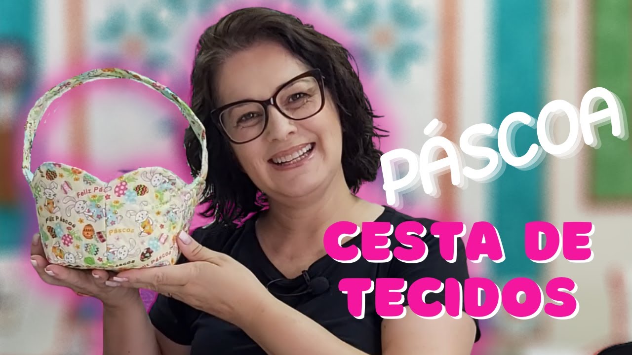 CESTA DE PÁSCOA | Cesta de tecidos - Pode ser utilizada como cesta de pães e doces ou Porta tigela
