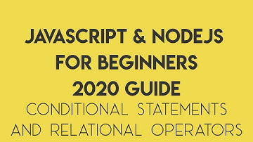 JavaScript for Beginners 2020 - Episode 6 - Conditional Statements and Relational Operators