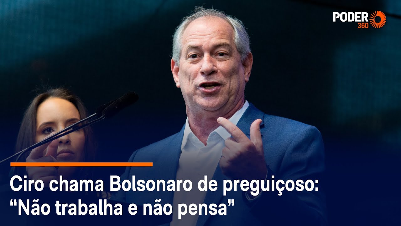 Ciro chama Bolsonaro de preguiçoso: “Não trabalha e não pensa”