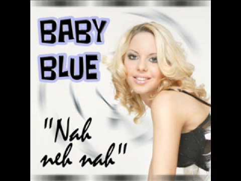 Baby Blue - "Nah Neh Nah"