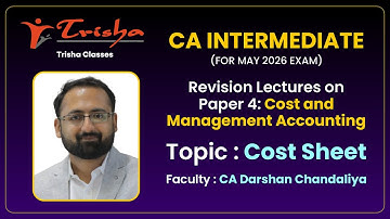 CA Inter - Costing Revision - 1 Cost Sheet | CA Darshan Chandaliya | Trisha Classes