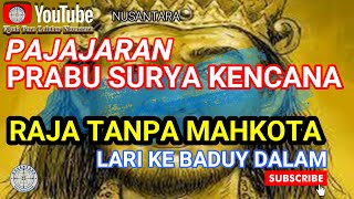 Prabu Surya Kencana, Raja Tanpa Mahkota Pajajaran yang Lari ke Baduy Dalam.