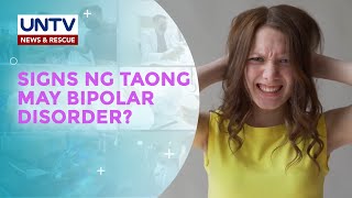 Ano ang mga senyales o manifestations na maaaring makita sa ang isang tao ay may bipolar disorder?