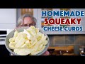 Making SQUEAKY Cheese CURDS From Scratch