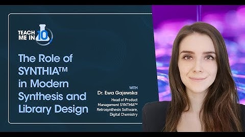 The Role of SYNTHIA™ in Modern Synthesis and Library Design