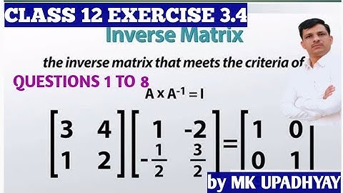 CLASS12 INVERSE OF MATRICES BY ROW TRANSFORMATION EXERCISE 3.4 NCERT SOLUTIONS by MK UPADHYAY