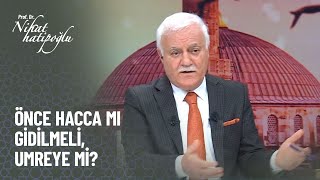 Önce hacca mı, umreye mi gidilmeli? - Nihat Hatipoğlu ile Kur'an ve Sünnet