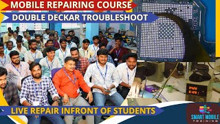 Double Decker troubleshoot & live repair in class - Smart Mobile training; Mobile repairing course