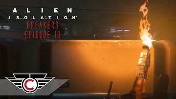Alien Isolation - Episode 16 - Breakers