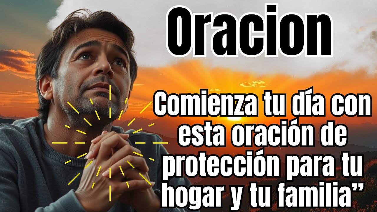 Oración de la Mañana con Poderosa PROTECCIÓN para Tu Familia - YouTube