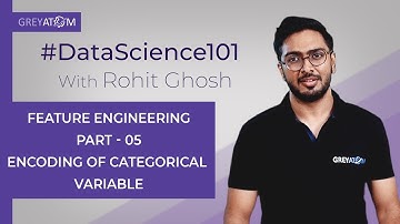 Machine Learning Tutorial Chap 6| Part-5 Encoding Of Categorical data | Rohit Ghosh | GreyAtom