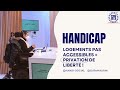[HANDICAP] Logements pas accessibles = privation de liberté !