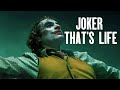 Joker - "Always Remember: That's Life"