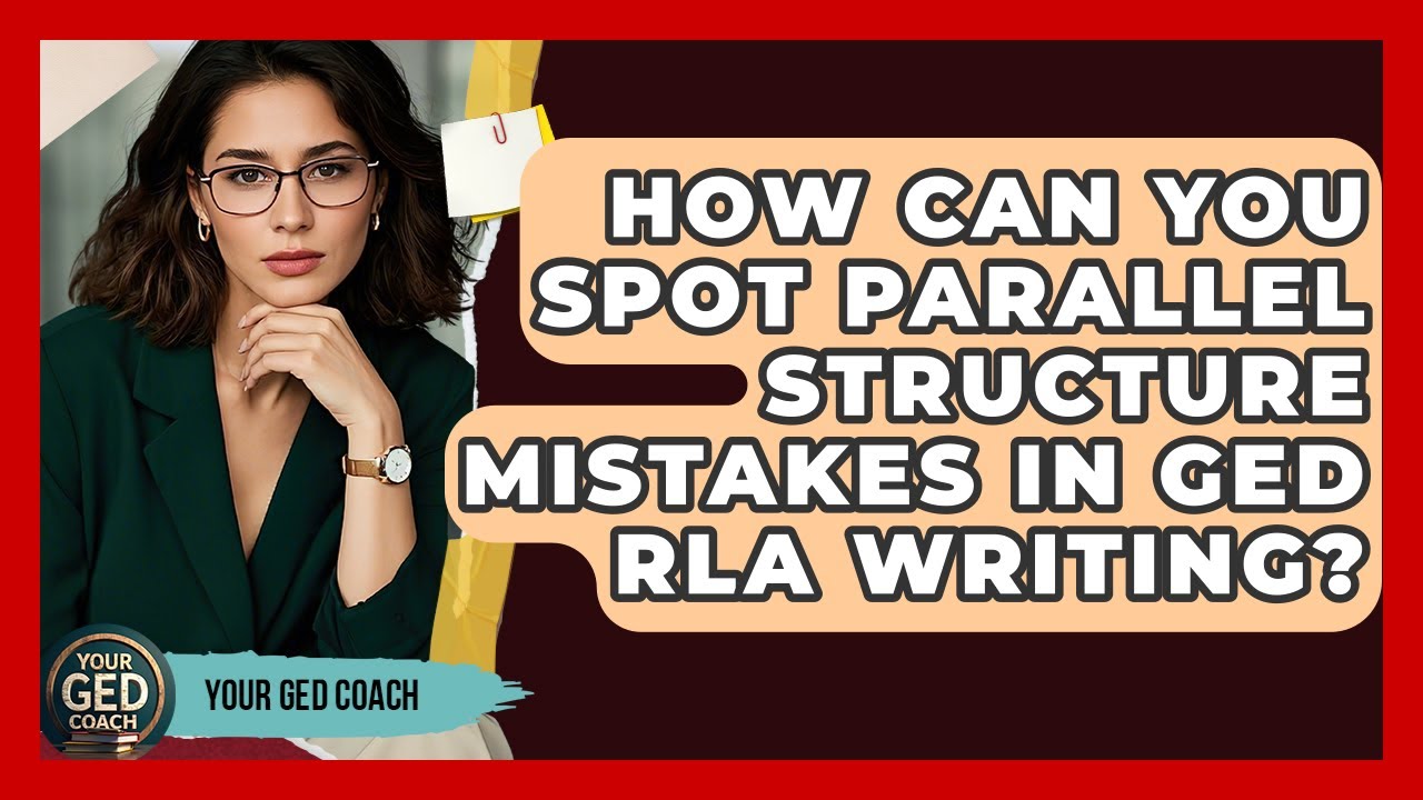 How Can You Spot Parallel Structure Mistakes In GED RLA Writing? - Your ...