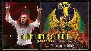 Dio - Along Comes A Spider (Acapella)