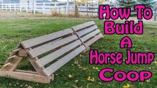 Easy Way To Build A Horse Jump Coop