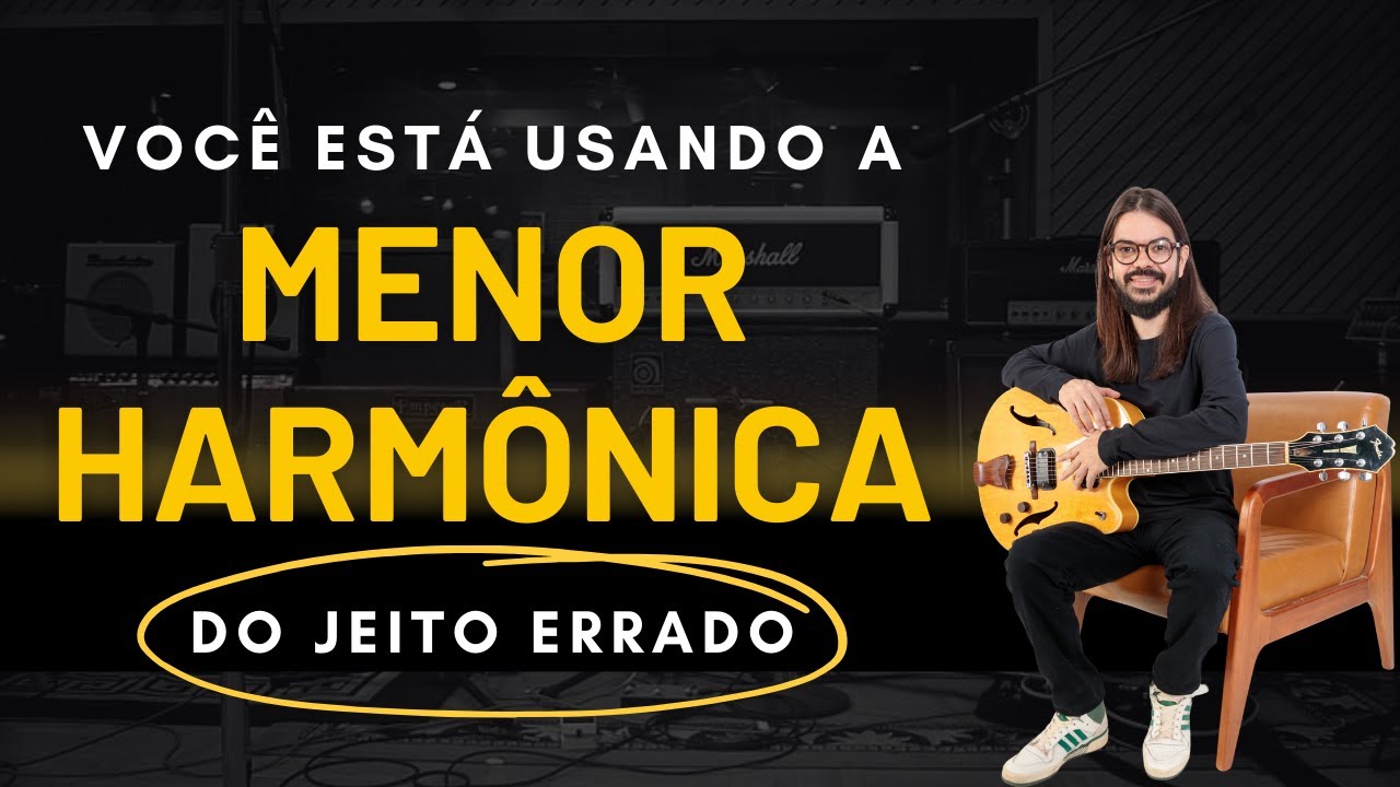 Como Usar a Menor Harmônica do Jeito Certo