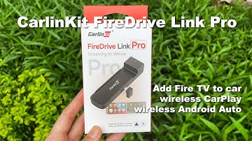 CarlinKit FireDrive Link Pro: Add Fire TV to car, Plus get wireless CarPlay / Android Auto