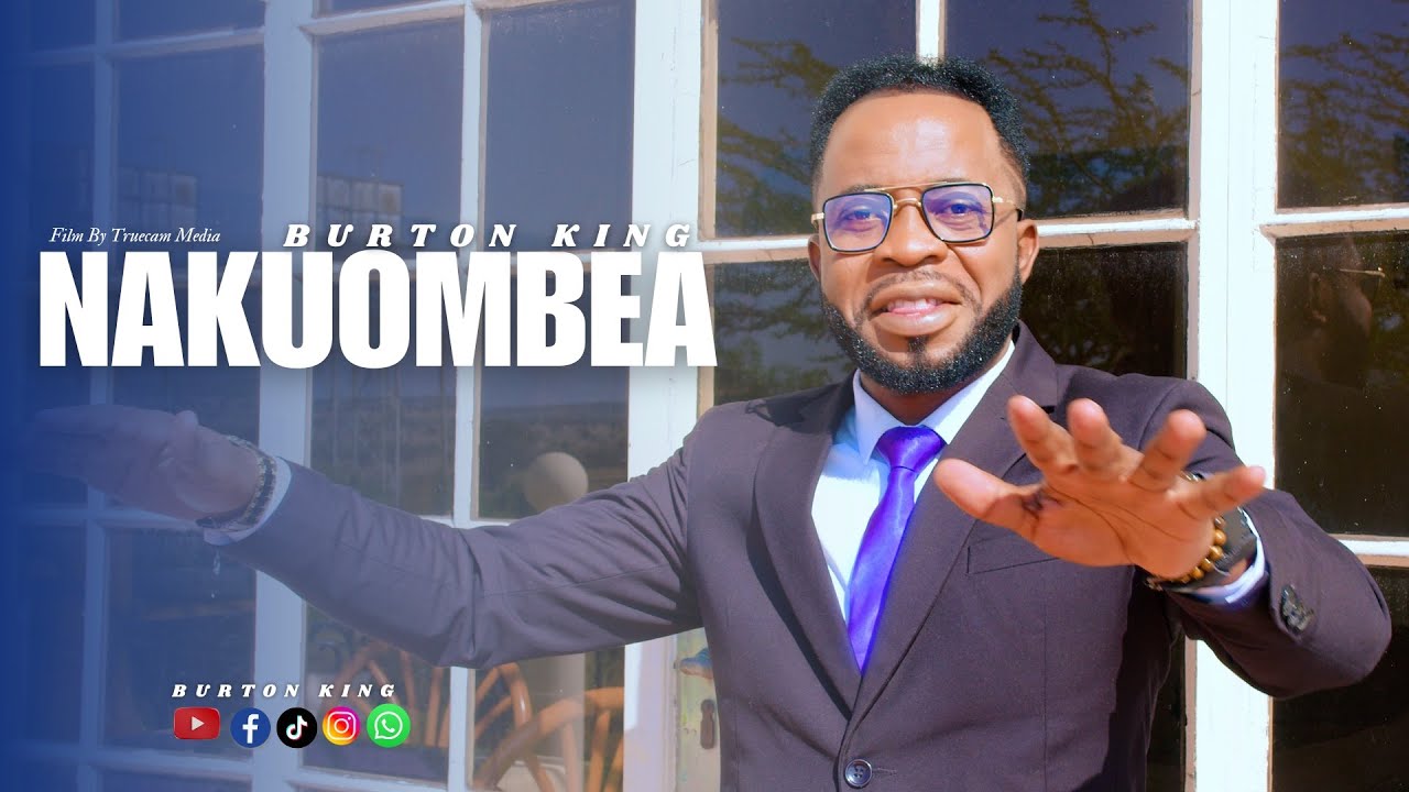 Watch NAKUOMBEA -  BURTON KING (Sms: SKIZA 69811312 to 811) OFFICIAL VIDEO on YouTube