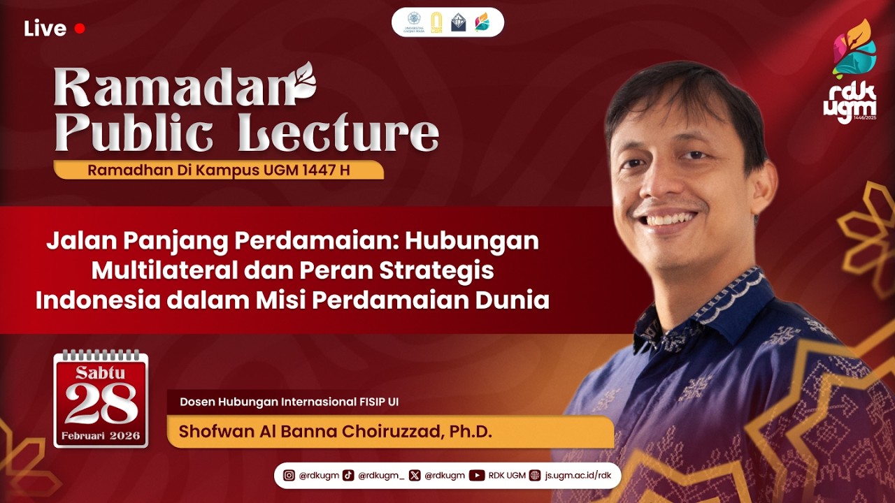 “Hubungan Multilateral dan Peran Strategis Indonesia dalam Misi Perdamaian Dunia” ~ Shofwan, Ph.D.
